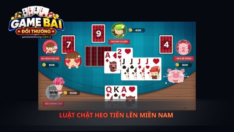 Luật Chặt Heo Tiến Lên Miền Nam 