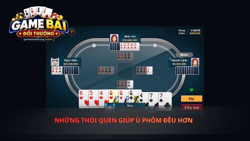 Những Thói Quen Giúp Ù Phỏm Đều Hơn